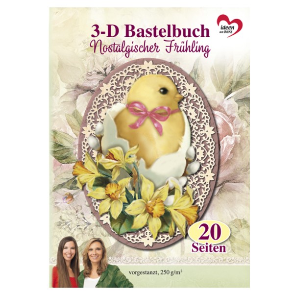 3-D Bastelbuch: Nostalgischer Frühling 3-D Motive, Zierdeckchen & mehr, 20 Stanzbogen, DIN A4